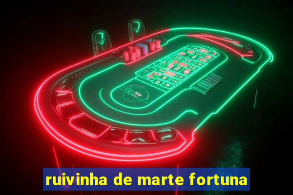 ruivinha de marte fortuna